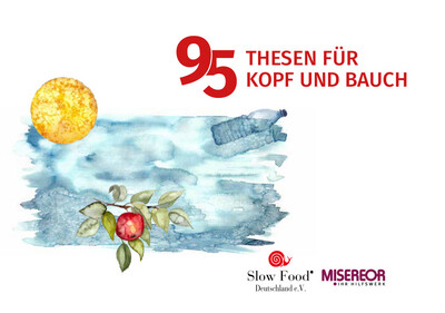 95 Thesen für Kopf und Bauch – Themenblock Klima | © Bischöfliches Hilfswerk Misereor e. V. Slow Food Deutschland e. V. 95 Thesen für Kopf und Bauch – Themenblock Klima | © Bischöfliches Hilfswerk Misereor e. V. Slow Food Deutschland e. V.